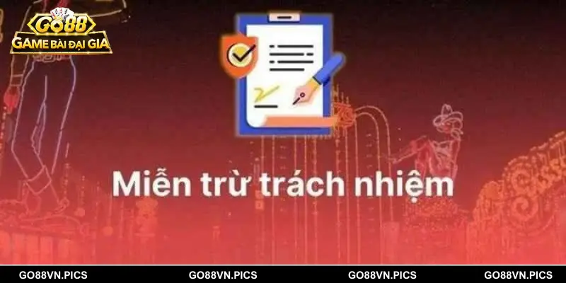 Các trường hợp Go88 tuyên bố miễn trừ trách nhiệm