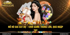 Nổ hũ gia cát dự – Chơi game trúng lớn, quà ngập tay